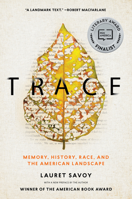 Trace: Memory, History, Race, and the American Landscape By Lauret Savoy Cover Image