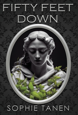 Fifty Feet Down By Sophie Tanen Cover Image