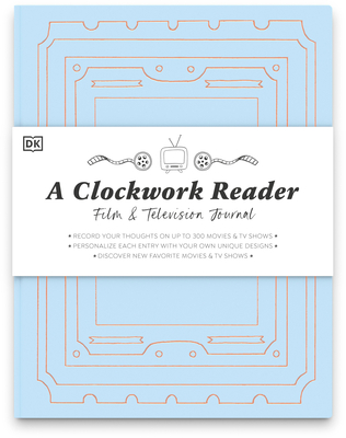 A Clockwork Reader Film and TV Journal By Hannah Azerang Cover Image