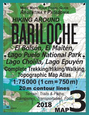 Hiking Around Bariloche Map 3 El Bolson, El Maiten, Lago Puelo National Park, Lago Cholila, Lago Epuyen Complete Trekking/Hiking/Walking Topographic M By Sergio Mazitto Cover Image