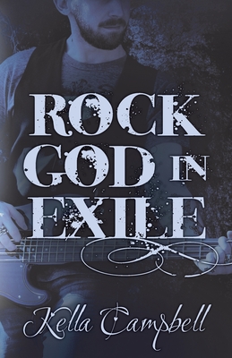 Rock God in Exile By Kella Campbell Cover Image