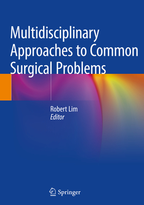 Multidisciplinary Approaches to Common Surgical Problems Cover Image