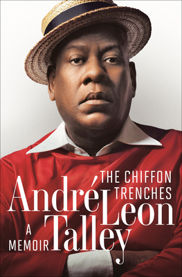 The Chiffon Trenches: A Memoir By André Leon Talley Cover Image