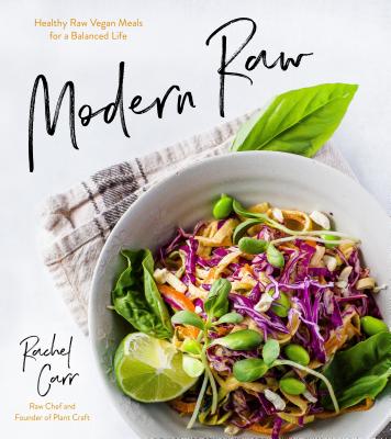 Modern Raw: Healthy Raw Vegan Meals for a Balanced Life Cover Image