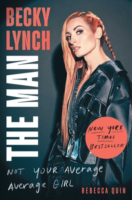 Becky Lynch: The Man: Not Your Average Average Girl Cover Image