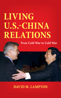 Living U.S.-China Relations: From Cold War to Cold War Cover Image