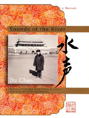 Sounds of the River: A Memoir By Da Chen Cover Image