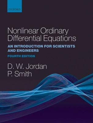 Nonlinear Ordinary Differential Equations (Oxford Texts in Applied and Engineering Mathematics #10)