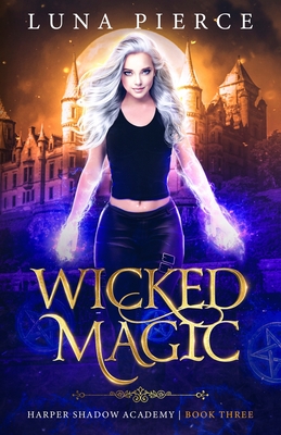 Wicked Magic: Harper Shadow Academy (Book Three)