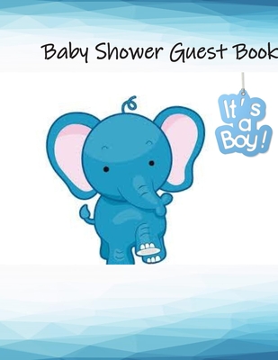 Baby Shower Guest Book: It's a Boy, Baby Elephant Guestbook, Gift Tracker Log and Keepsake Pages Cover Image
