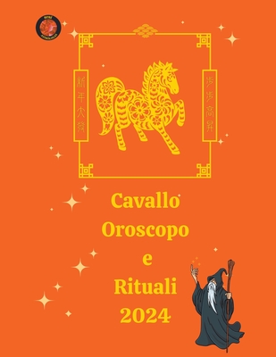 Cavallo Oroscopo e Rituali 2024 (Paperback)