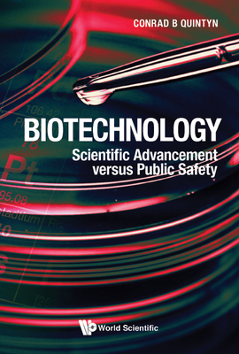 Biotechnology: Scientific Advancement Versus Public Safety Cover Image
