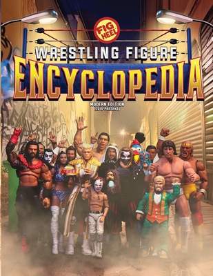 Fig Heel's 2024 Wrestling Figure Encyclopedia [FULL COLOR]: Modern