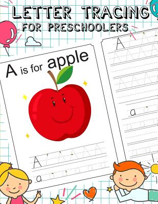 Letter Tracing for Preschoolers: Step by Step Alphabet Learn to Write for Kids Pre K Kindergarten Preschool Practice Handwriting Workbook Cover Image