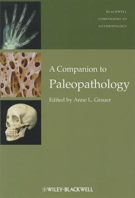 Companion to Paleopathology (Wiley Blackwell Companions to Anthropology #23) Cover Image