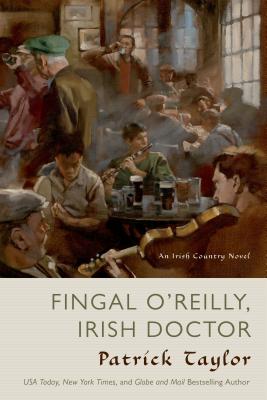 Fingal O'Reilly, Irish Doctor: An Irish Country Novel (Irish Country Books #8) By Patrick Taylor Cover Image