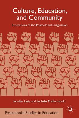 Culture, Education, and Community: Expressions of the Postcolonial Imagination (Postcolonial Studies in Education) Cover Image