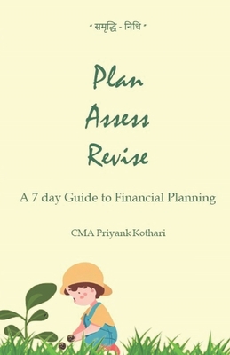Plan Assess Revise: A 7 day Guide to Financial Planning Cover Image