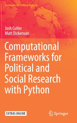 Computational Frameworks for Political and Social Research with Python (Textbooks on Political Analysis)