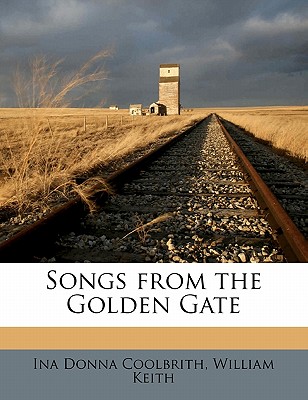 Songs from the Golden Gate By Ina Donna Coolbrith, William Keith Cover Image