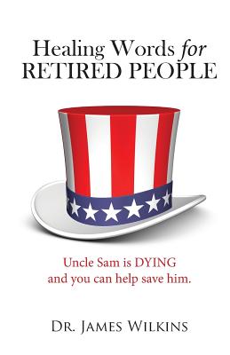 Healing Words for Retired People By James Wilkins Cover Image