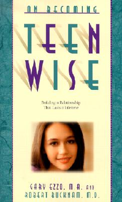 On Becoming Teen Wise: Building a Relationship That Lasts a Lifetime (On Becoming...) Cover Image