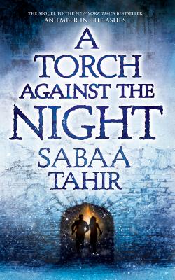 A Torch Against the Night (Ember in the Ashes #2) By Sabaa Tahir Cover Image