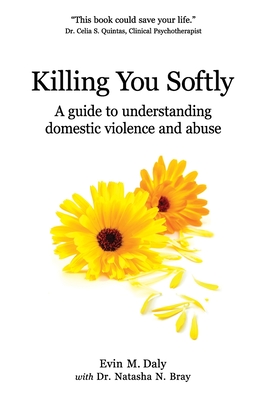 Killing You Softly: A guide to understanding domestic violence and abuse Cover Image