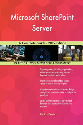 Microsoft SharePoint Server A Complete Guide - 2019 Edition Cover Image