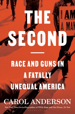 The Second: Race and Guns in a Fatally Unequal America By Carol Anderson Cover Image