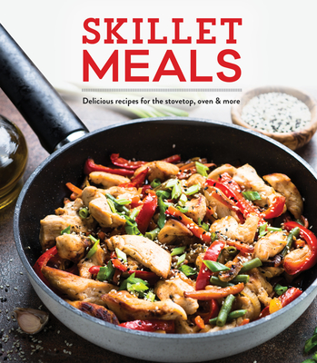 Skillet Meals: Delicious Recipes for the Stovetop, Oven & More By Publications International Ltd Cover Image