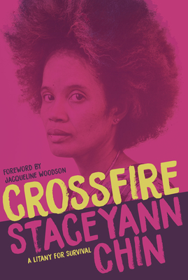Crossfire: A Litany for Survival By Staceyann Chin, Jacqueline Woodson (Foreword by) Cover Image