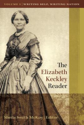 Cover for The Elizabeth Keckley Reader, Vol. 1