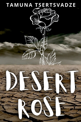 Desert Rose By Tamuna Tsertsvadze Cover Image