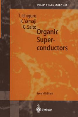 Organic Superconductors By Takehiko Ishiguro, Kunihiko Yamaji, Gunzi Saito Cover Image