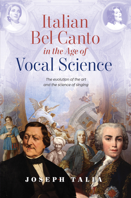 Italian Bel Canto in the Age of Vocal Science By Joseph Talia Cover Image