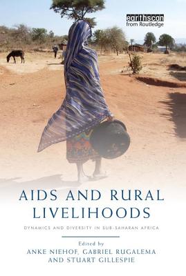 AIDS and Rural Livelihoods: Dynamics and Diversity in Sub-Saharan Africa Cover Image