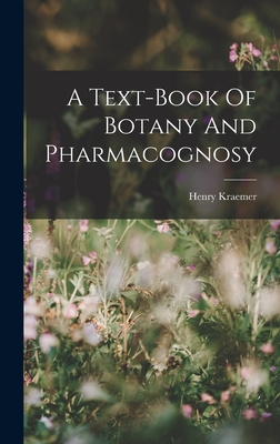 A Text-book Of Botany And Pharmacognosy Cover Image