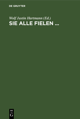 Sie Alle Fielen ...: Gedichte Europäischer Soldaten Cover Image