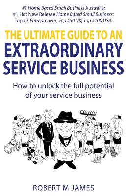 The Ultimate Guide To An Extraordinary Service Business Cover Image