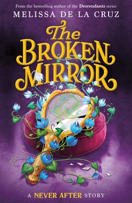Never After: The Broken Mirror (The Chronicles of Never After #3) Cover Image