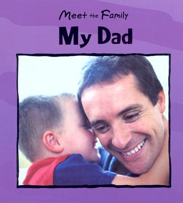 My Dad (Meet the Family) By Mary Auld Cover Image