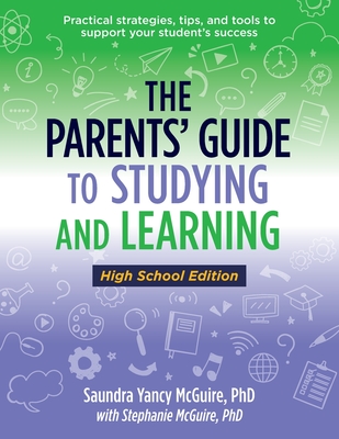 The Parents' Guide to Studying and Learning By Saundra Yancy McGuire, Stephanie McGuire Cover Image