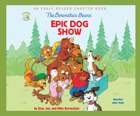 The Berenstain Bears' Epic Dog Show (Berenstain Bears/Living Lights) By Stan Berenstain, Jan Berenstain, Julia Barnett Tracy (Narrated by) Cover Image