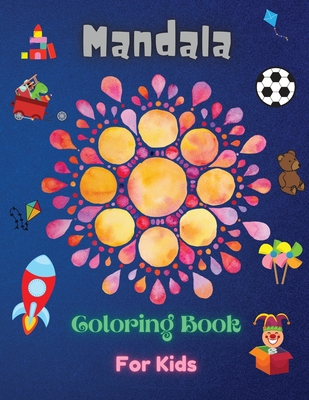 Download Mandala Coloring Book For Kids Amazing Coloring Pages Of Mandala For Kids Girls And Boys Coloring Book With Easy Fun And Relaxing Mandalas For Begi Paperback River Bend Bookshop Llc