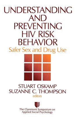 Understanding and Preventing HIV Risk Behavior: Safer Sex and Drug Use (Claremont Symposium on Applied Social Psychology #9) Cover Image