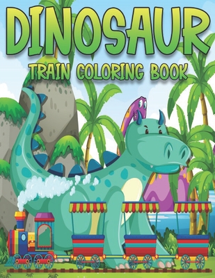 Dinosaur Train Coloring Book Dinosaurs For Toddlers Paperback Coloring To Paperback Vroman S Bookstore