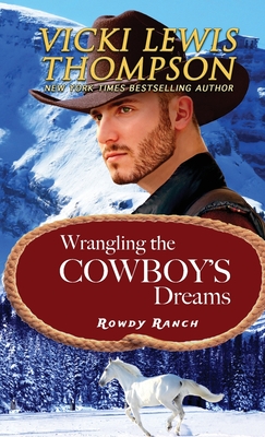 Wrangling the Cowboy's Dreams (Rowdy Ranch #9)