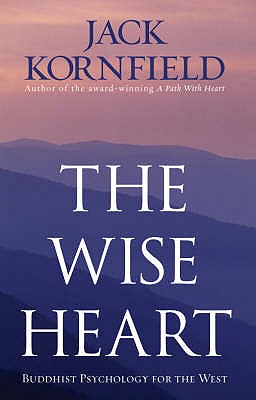 The Wise Heart: Buddhist Psychology for the West. Jack Kornfield Cover Image