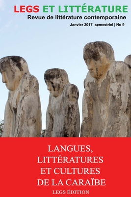 Langues, Littératures et Cultures de la Caraïbe: Revue Legs et Littérature